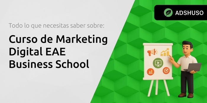 Marketing Digital EAE: Guía Completa del Curso